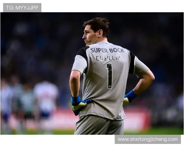 伊克尔卡西利亚斯传奇门神的辉煌生涯与永不言败的足球精神